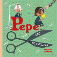 Pepe idzie do fryzjera. Autor: Anna-Karin Garhamn, Anna Czernow. SmakLiter.pl Okładka książki Pepe idzie do fryzjera