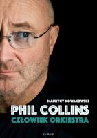 PHIL COLLINS CZŁOWIEK ORKIESTRA. Autor: Nowakowski Maurycy. SmakLiter.pl Okładka książki PHIL COLLINS CZŁOWIEK ORKIESTRA