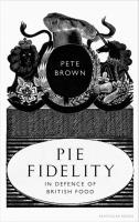 Pie Fidelity. Autor: Brown Pete. SmakLiter.pl Okładka książki Pie Fidelity