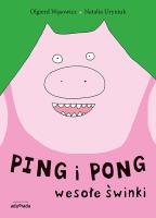 Okładka książki Ping i Pong. Wesołe świnki