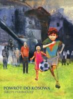 Powrót do Kosowa. Autor: Gani Jakupi, Jorge Gonzlez. SmakLiter.pl Okładka książki Powrót do Kosowa