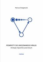 Powroty do (nie)znanego kraju. Autor: Dzięglewski Mariusz. SmakLiter.pl Okładka książki Powroty do (nie)znanego kraju