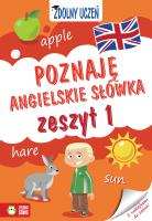 POZNAJĘ ANGIELSKIE SŁÓWKA ZDOLNY UCZEŃ ZESZYT 1. Autor: Orowiecka Iwona. SmakLiter.pl Okładka książki POZNAJĘ ANGIELSKIE SŁÓWKA ZDOLNY UCZEŃ ZESZYT 1