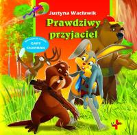 Prawdziwy przyjaciel. Autor: Wacławik Justyna. SmakLiter.pl Okładka książki Prawdziwy przyjaciel