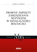 PRAWNE INSTRUMENTY ZARZĄDZANIA RYZYKIEM W DZIAŁALNOŚCI ROLNICZEJ. Autor: Lipińska Izabela. SmakLiter.pl Okładka książki PRAWNE INSTRUMENTY ZARZĄDZANIA RYZYKIEM W DZIAŁALNOŚCI ROLNICZEJ