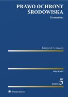 Prawo ochrony środowiska Komentarz. Autor: Gruszecki Krzysztof. SmakLiter.pl Okładka książki Prawo ochrony środowiska Komentarz