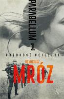 PRĘDKOŚĆ UCIECZKI PARABELLUM TOM 1. Autor: Remigiusz Mróz. SmakLiter.pl Okładka książki PRĘDKOŚĆ UCIECZKI PARABELLUM TOM 1