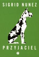 Przyjaciel. Autor: Sigrid Nunez. SmakLiter.pl Okładka książki Przyjaciel