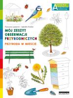 Przyroda w mieście. Akademia mądrego dziecka. Autor: Francois Lasserre. SmakLiter.pl Okładka książki Przyroda w mieście. Akademia mądrego dziecka