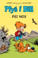 Ptyś i Bill T.4 Psi nos. Autor: Veys Pierre, Christophe Cazenove, Laurent Verron. SmakLiter.pl Okładka książki Ptyś i Bill T.4 Psi nos