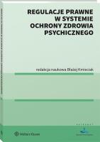 Regulacje prawne w systemie ochrony zdrowia... Autor: Kmieciak Błażej. SmakLiter.pl Okładka książki Regulacje prawne w systemie ochrony zdrowia..