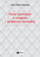 Okładka książki RUTYNY ORGANIZACYJNE W ZARZĄDZANIU Z PERSPEKTYWY PROCESUALNEJ