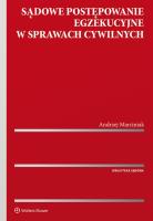 Sądowe postępowanie egzekucyjne w sprawach cywilnych. Autor: Marciniak Andrzej. SmakLiter.pl Okładka książki Sądowe postępowanie egzekucyjne w sprawach cywilnych