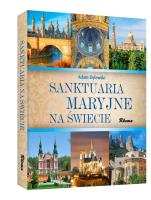 Sanktuaria Maryjne na świecie. Autor: Adam Dylewski. SmakLiter.pl Okładka książki Sanktuaria Maryjne na świecie