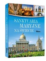Sanktuaria Maryjne na świecie. Autor: Adam Dylewski. SmakLiter.pl Okładka książki Sanktuaria Maryjne na świecie