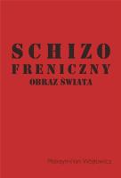 Okładka książki Schizofreniczny obraz świata