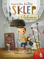 SKLEP Z BABCIAMI. Autor: DOMINIKA GAŁKA. SmakLiter.pl Okładka książki SKLEP Z BABCIAMI