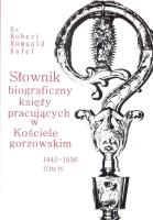 Okładka książki Słownik biograficzny księży pracujących w Kościele gorzowskim 1945-1956 tom IV / PDN