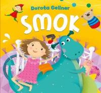 Smok. Autor: Ilona Brydak (ilustr.), Dorota Gellner. SmakLiter.pl Okładka książki Smok