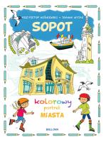 SOPOT KOLOROWY PORTRET MIASTA. Autor: Joanna Myjak (ilustr.). SmakLiter.pl Okładka książki SOPOT KOLOROWY PORTRET MIASTA