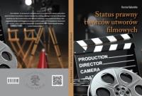 Status prawny twórców utworów filmowych. Autor: Kakareko Ksenia. SmakLiter.pl Okładka książki Status prawny twórców utworów filmowych