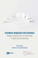 STAWKA WIĘKSZA NIŻ BIZNES DROGA ROZWOJU FIRMY RODZINNEJ I RODZINY BIZNESOWEJ. Autor: Peter Mayr, Lewandowska Adrianna. SmakLiter.pl Okładka książki STAWKA WIĘKSZA NIŻ BIZNES DROGA ROZWOJU FIRMY RODZINNEJ I RODZINY BIZNESOWEJ