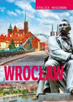 Stolice regionów. Wrocław. Autor: M.Szcześniak. SmakLiter.pl Okładka książki Stolice regionów. Wrocław