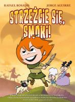 STRZEŻCIE SIĘ SMOKI. Autor: Jorge Aguirre, Rafael Rosado. SmakLiter.pl Okładka książki STRZEŻCIE SIĘ SMOKI