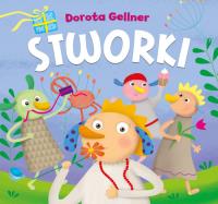 Stworki. Autor: Ilona Brydak (ilustr.), Dorota Gellner. SmakLiter.pl Okładka książki Stworki