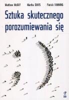 SZTUKA SKUTECZNEGO POROZUMIEWANIA SIĘ WYD. 3. Autor: Matthew McKay, Martha Davis, Patrick Fanning. SmakLiter.pl Okładka książki SZTUKA SKUTECZNEGO POROZUMIEWANIA SIĘ WYD. 3