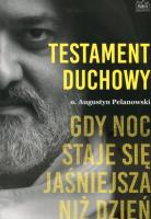 Testament duchowy. Autor: o. Augustyn Pelanowski. SmakLiter.pl Okładka książki Testament duchowy