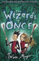 The Wizards of Once: 2: Twice Magic. Autor: Cressida Cowell. SmakLiter.pl Okładka książki The Wizards of Once: 2: Twice Magic