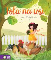 TOLA NA WSI. Autor: Anna Włodarkiewicz. SmakLiter.pl Okładka książki TOLA NA WSI