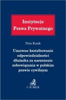Umowne kształtowanie odpowiedzialności dłużnika.... Autor: Konik Piotr. SmakLiter.pl Okładka książki Umowne kształtowanie odpowiedzialności dłużnika...