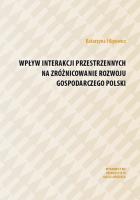 Okładka książki Wpływ interakcji przestrzennych na zróżnicowanie rozwoju gospodarczego Polski