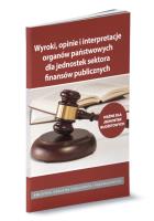 Wyroki opinie i interpretacjeorganów państwowych dla jednostek budżetowych. Autor: Zabrocka-Kutera Monika, Zawadzki Karol, Jarosz Barbara, Culepa Michał, Maliszewska Sylwia. SmakLiter.pl Okładka książki Wyroki opinie i interpretacjeorganów państwowych dla jednostek budżetowych