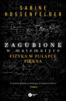 ZAGUBIONE W MATEMATYCE FIZYKA W PUŁAPCE PIĘKNA. Autor: SABINE HOSENFELDER. SmakLiter.pl Okładka książki ZAGUBIONE W MATEMATYCE FIZYKA W PUŁAPCE PIĘKNA