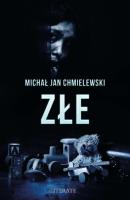 ZŁE. Autor: Michał Jan Chmielewski. SmakLiter.pl Okładka książki ZŁE