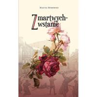 Zmartwychwstanie. Autor: Bukowski Maciej. SmakLiter.pl Okładka książki Zmartwychwstanie