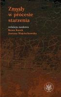 Zmysły w procesie starzenia. Autor: Beata Kazek (red.), Justyna Wojciechowska (red.). SmakLiter.pl Okładka książki Zmysły w procesie starzenia
