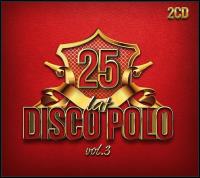 25 lat Disco Polo vol.3 CD. Autor:   Praca zbiorowa. SmakLiter.pl Okładka książki 25 lat Disco Polo vol.3 CD