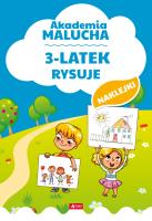 3-LATEK RYSUJE AKADEMIA MALUCHA. Autor: Opracowanie zbiorowe. SmakLiter.pl Okładka książki 3-LATEK RYSUJE AKADEMIA MALUCHA