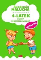 4-LATEK ĆWICZY SPOSTRZEGAWCZOŚĆ AKADEMIA MALUCHA. Autor: Opracowanie zbiorowe. SmakLiter.pl Okładka książki 4-LATEK ĆWICZY SPOSTRZEGAWCZOŚĆ AKADEMIA MALUCHA