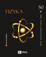 50 IDEI KTÓRE POWINIENEŚ ZNAĆ FIZYKA. Autor: Baker Joanne. SmakLiter.pl Okładka książki 50 IDEI KTÓRE POWINIENEŚ ZNAĆ FIZYKA