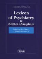 Leksykon psychiatrii i nauk pokrewnych. Autor: Krzyżowski Janusz. SmakLiter.pl Okładka książki Leksykon psychiatrii i nauk pokrewnych