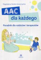 AAC dla każdego. Poradnik dla rodziców... Autor: Magdalena Nosko-Goszczycka. SmakLiter.pl Okładka książki AAC dla każdego. Poradnik dla rodziców..