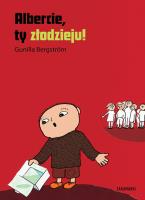 ALBERCIE TY ZŁODZIEJU. Autor: Gunilla Bergström. SmakLiter.pl Okładka książki ALBERCIE TY ZŁODZIEJU