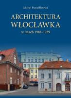 Architektura Włocławka. Autor: Pszczółkowski Michał. SmakLiter.pl Okładka książki Architektura Włocławka