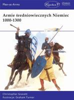 Armie średniowiecznych Niemiec 1000-1300. Autor: Gravett Christopher. SmakLiter.pl Okładka książki Armie średniowiecznych Niemiec 1000-1300