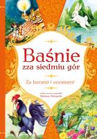 BAŚNIE ZZA SIEDMIU GÓR ZA BORAMI I OCEANAMI. Autor: Mariusz Niemycki, Alicja Rybicka. SmakLiter.pl Okładka książki BAŚNIE ZZA SIEDMIU GÓR ZA BORAMI I OCEANAMI